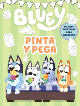 BLUEY. ACTIVIDADES - PINTA Y PEGA. LIBRO DE COLOREAR CON PEGATINAS