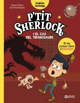 P'TIT SHERLOCK I EL CAS DEL TIRANOSAURE
