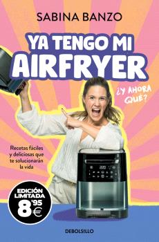 YA TENGO MI AIRFRYER, ¿Y AHORA QUÉ? (EDICIÓN LIMITADA · BLACK FRIDAY)