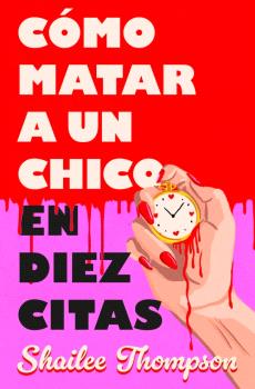 CÓMO MATAR A UN CHICO EN DIEZ CITAS