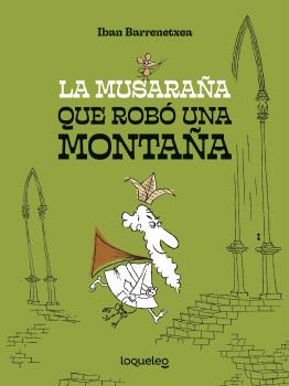 MUSARAÑA QUE ROBÓ UNA MONTAÑA, LA