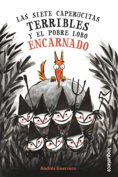SIETE CAPERUCITAS TERRIBLES Y EL POBRE LOBO ENCARNADO