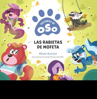 HISTORIAS DE OSO 4. LAS RABIETAS DE MOFETA