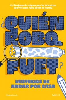 QUIÉN ROBÓ EL FUET?