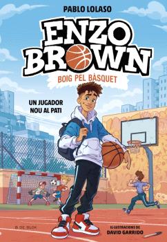 ENZO BROWN: BOIG PEL BÀSQUET 1 - UN JUGADOR NOU AL PATI