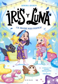 IRIS Y LUNA: CUIDADORAS DE CACHORRITOS MÁGICOS 5 - ¡LA NOCHE MÁS MÁGICA!