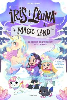 IRIS I LLUNA A MAGIC LAND 2 - EL SECRET DE L'UNICORN DE LES NEUS