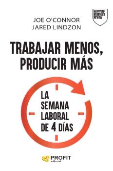 TRABAJAR MENOS, PRODUCIR MÁS