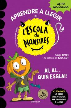 APRENDRE A LLEGIR A L'ESCOLA DE MONSTRES 25 - AI, AI... QUIN ESGLAI!