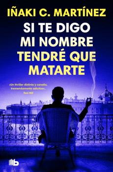 SI TE DIGO MI NOMBRE TENDRÉ QUE MATARTE
