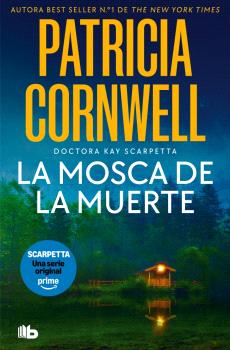 MOSCA DE LA MUERTE, LA (DOCTORA KAY SCARPETTA 12)