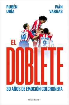 DOBLETE, EL: 30 AÑOS DE EMOCIÓN COLCHONERA