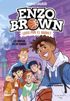 ENZO BROWN: LOCO POR EL BASKET 5 - LA CANCHA ES DE TODOS