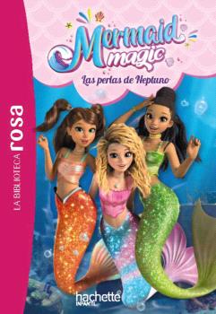 BIBLIOTECA ROSA, LA. MERMAID MAGIC, 1. LAS PERLAS DE NEPTUNO