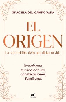 ORIGEN, EL. LA RAÍZ INVISIBLE DE LO QUE DIRIGE TU VIDA
