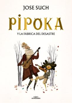 PIPOKA Y LA FÁBRICA DEL DESASTRE