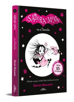 ISADORA MOON 1, LA - LA ISADORA MOON VA A L'ESCOLA (EDICIÓ 10ER ANNIVERSARI)