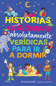 HISTORIAS LOQUÍSIMAS Y ABSOLUTAMENTE VERÍDICAS PARA IR A DORMIR