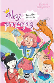 NESSA PRINCESA 3. REINA POR UN DÍA