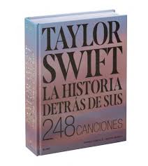 TAYLOR SWIFT. HISTORIA DETRÁS DE SUS 248 CANCIONES