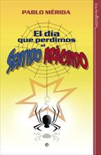 DIA QUE PERDIMOS EL SENTIDO ARACNIDO, EL