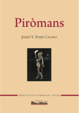 PIROMANS (PREMI CIUTAT DE MANACOR DE TEATRE 2019)