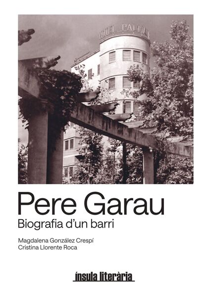 PERE GARAU BIOGRAFIA D'UN BARRI