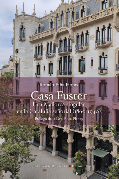 CASA FUSTER. UNA MALLORCA SINGULAR EN LA CATALUÑA SEÑORIAL 1860-1940