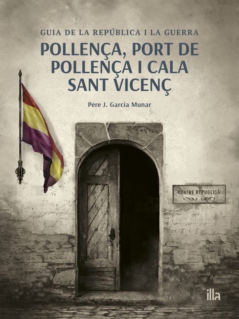 POLLENÇA PORT DE POLLENÇA I CALA SANT VICENÇ. GUIA DE LA REPUBLICA I LA GUERRA