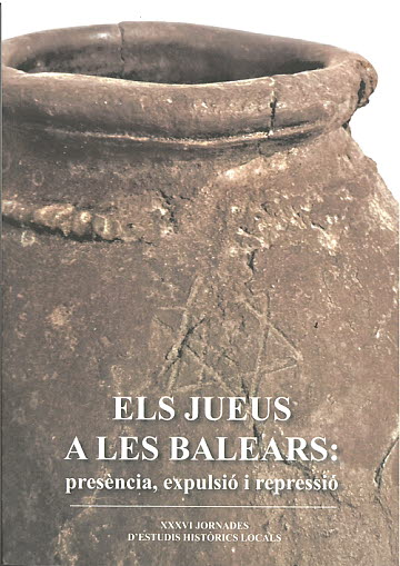 JUEUS A LES BALEARS. PRESENCIA, EXPULSIO I REPRESSIO, ELS
