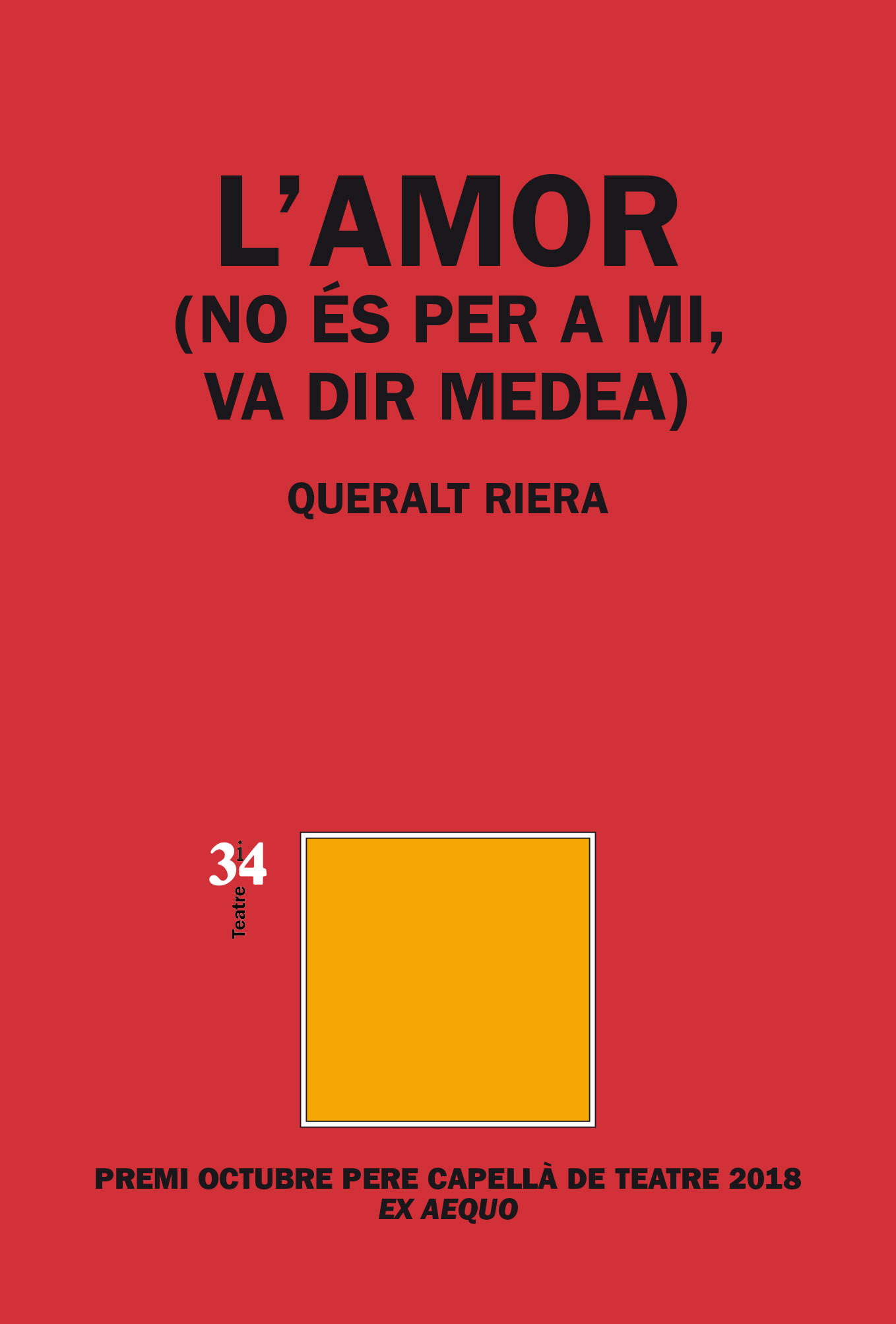 AMOR NO ES PER A MI VA DIR MEDEA, L'