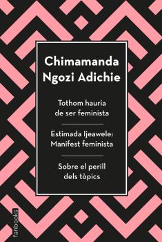 TOTHOM HAURIA DE SER FEMINISTA/ESTIMADA LJEAWELE