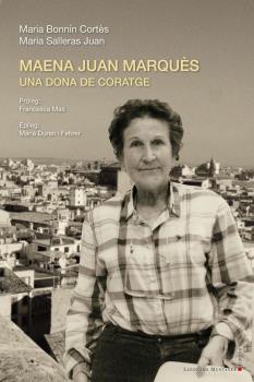 MAENA JUAN MARQUES. UNA DONA DE CORATGE
