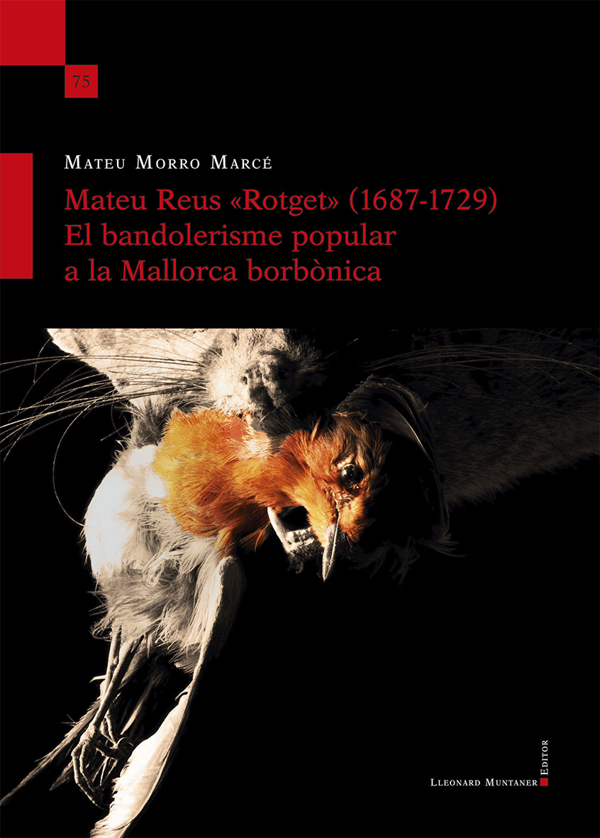 MATEU REUS ROTGET 1687-1729 EL BANDOLERISME POPULAR A LA MALLORCA BORBONICA
