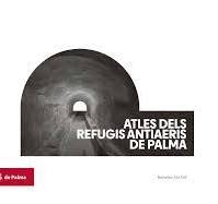 ATLES DELS REFUGIS ANTIAERIS DE PALMA