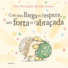 COM MES LLARGA ES L'ESPERA MES FORTA ES L'ABRAÇADA