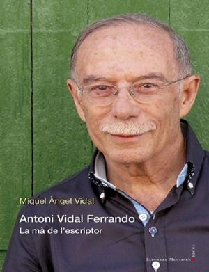 ANTONI VIDAL FERRANDO. LA MA DE L'ESCRIPTOR
