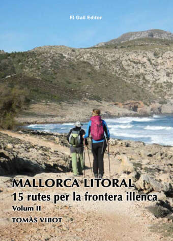 MALLORCA LITORAL 15 RUTES PER LA FRONTERA ILLENCA (VOL. II)