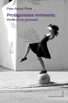 PROTAGONISTES IMMINENTS PERFILS D'UNA GENERACIO