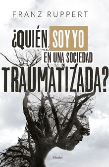 QUIEN SOY YO EN UNA SOCIEDAD TRAUMATIZADA?