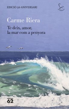 TE DEIX AMOR LA MAR COM A PENYORA (50 ANIVERSARI)
