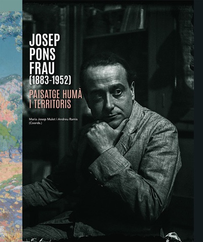 JOSEP PONS FRAU 1883-1952 PAISATGE HUMA I TERRITORIS
