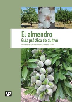 ALMENDRO, EL. GUÍA PRÁCTICA DE CULTIVO