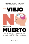 SER VIEJO NO ES ESTAR MUERTO