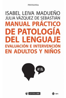 MANUAL PRACTICO DE PATOLOGIA DEL LENGUAJE. EVALUACION E INTERVENCION EN ADULTOS