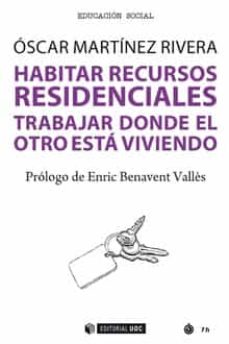 HABITAR RECURSOS RESIDENCIALES. TRABAJAR DONDE EL OTRO ESTA VIVIENDO