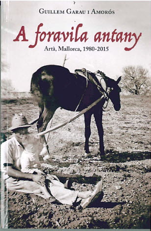 A FORAVILA ANTANY. ARTA, MALLORCA, 1980-2015