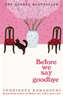 BEFORE WE SAY GOODBYE