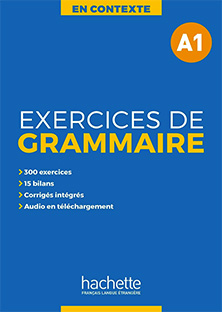 EXERCICES DE GRAMMAIRE  A1