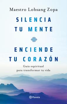 SILENCIA TU MENTE, ENCIENDE TU CORAZÓN